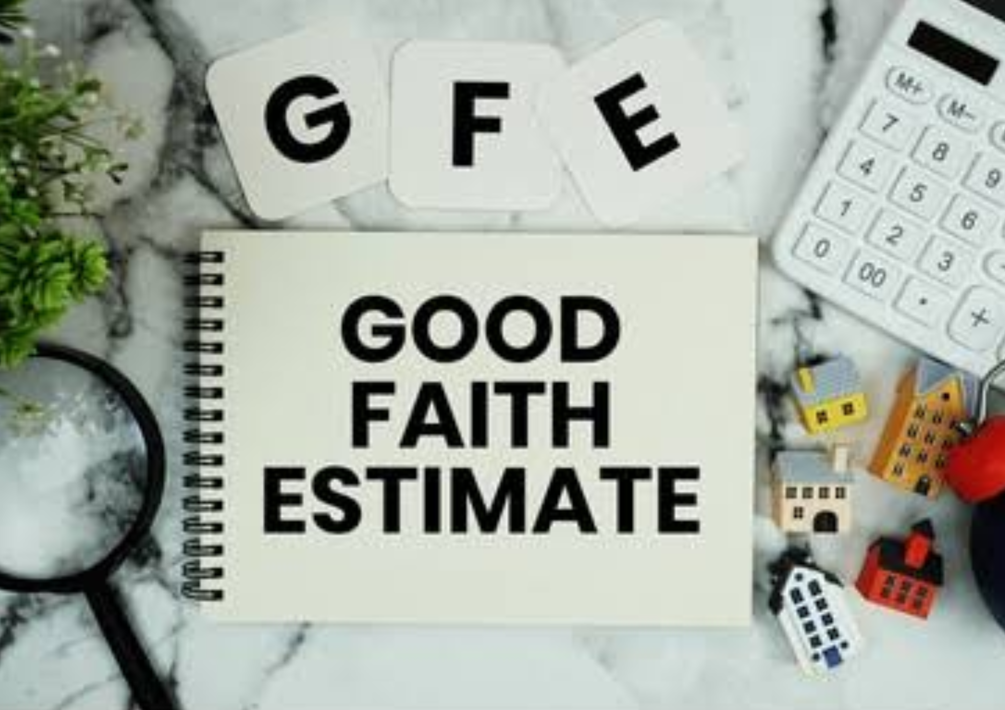 What Is a Good Faith Estimate and When Should You Ask for One?